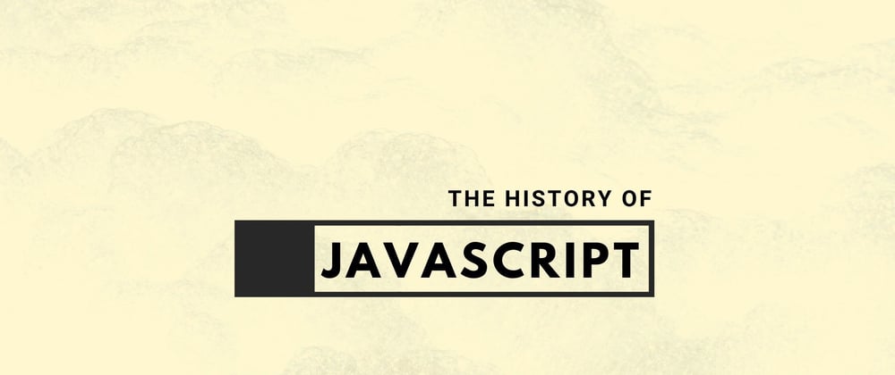 Cover image for History of JavaScript - How it came into the existence