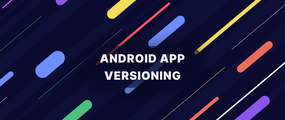 Cover image for Git-based Android App Versioning with AGP 4.0