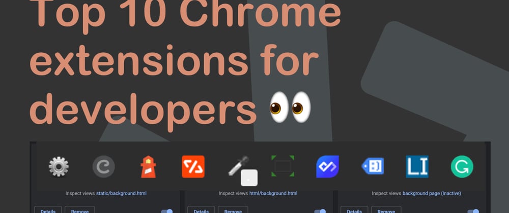 Cover image for Top 10 Chrome extensions for developers 👀