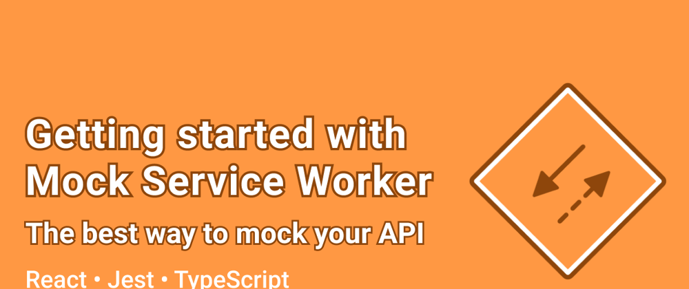 Cover image for Getting Started with Mock Service Worker