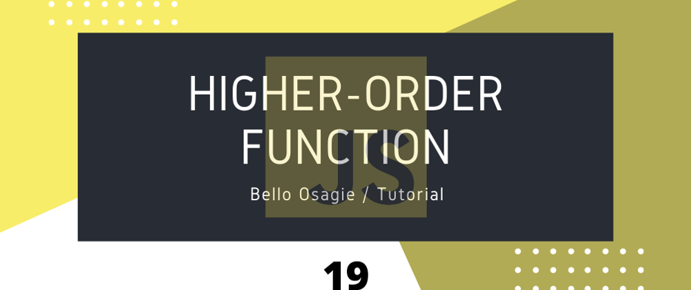 Cover image for JavaScript Higher-Order Functions