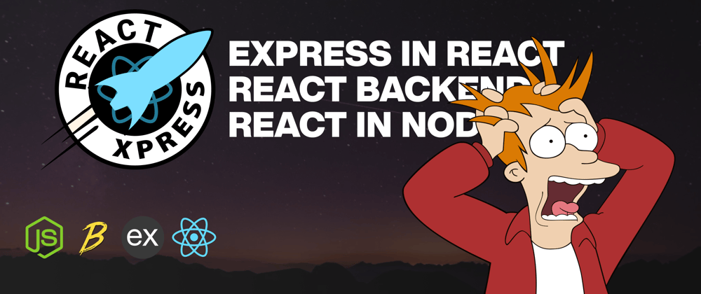 Cover image for Express in React! React Backend! Whut?! 🤯