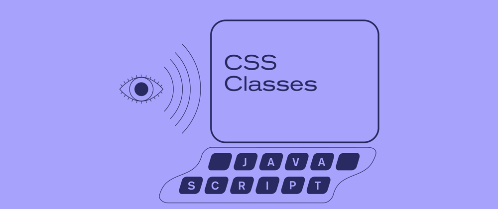 Cover image for CSS Class Manipulation with Vanilla JavaScript