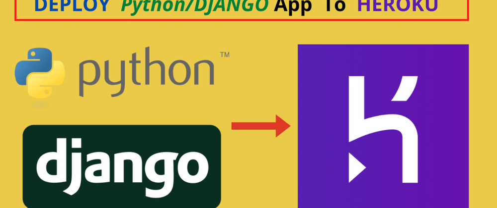 Cover image for Easy to DEPLOY Python/Django app to HEROKU⚡️(with video)