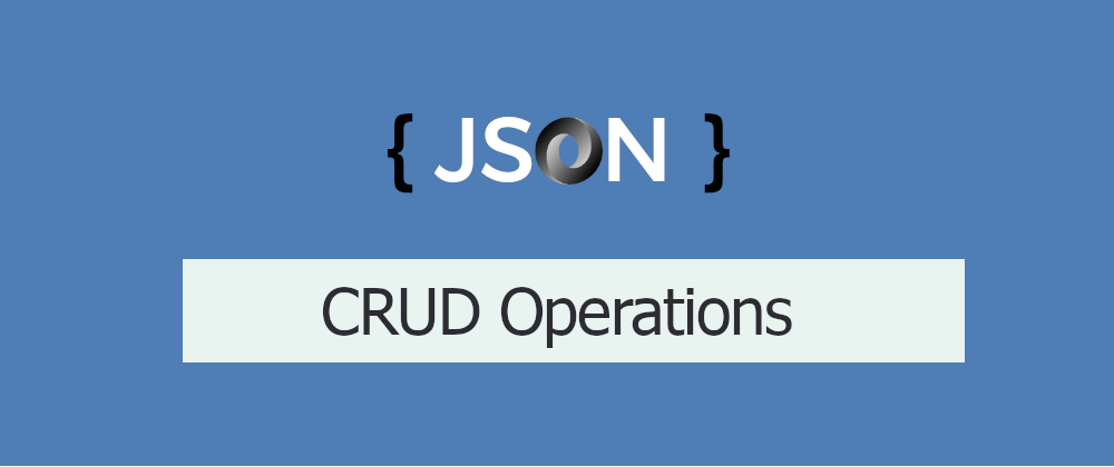 Cover image for How to make CRUD operations in JSON