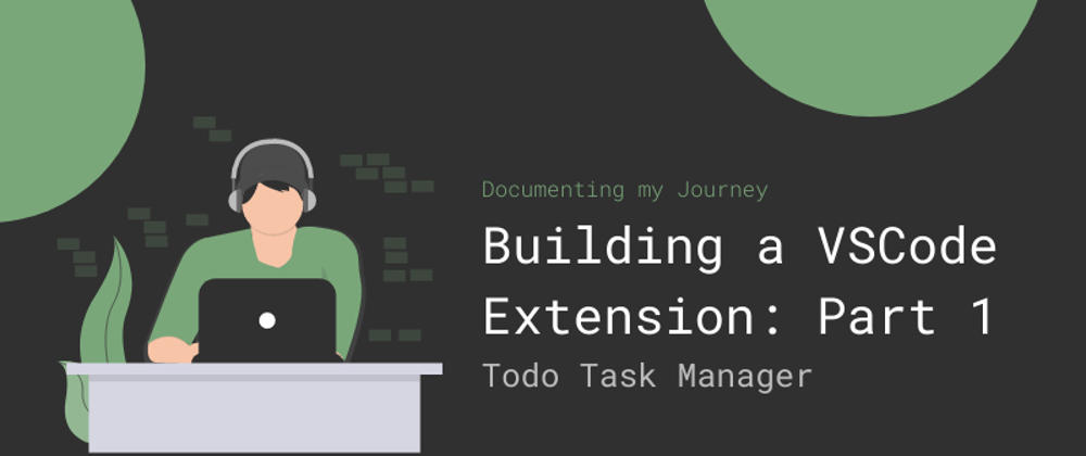 Cover image for Building a VSCode Extension: Part One