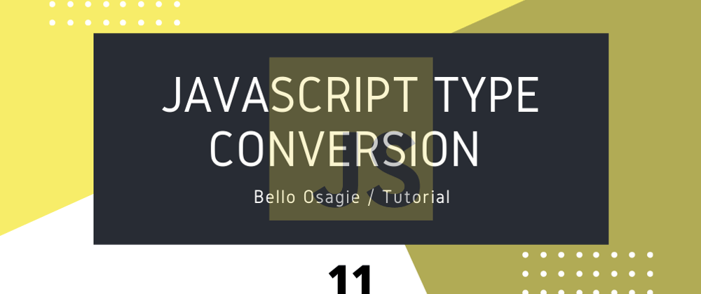 Cover image for JavaScript Type Conversion