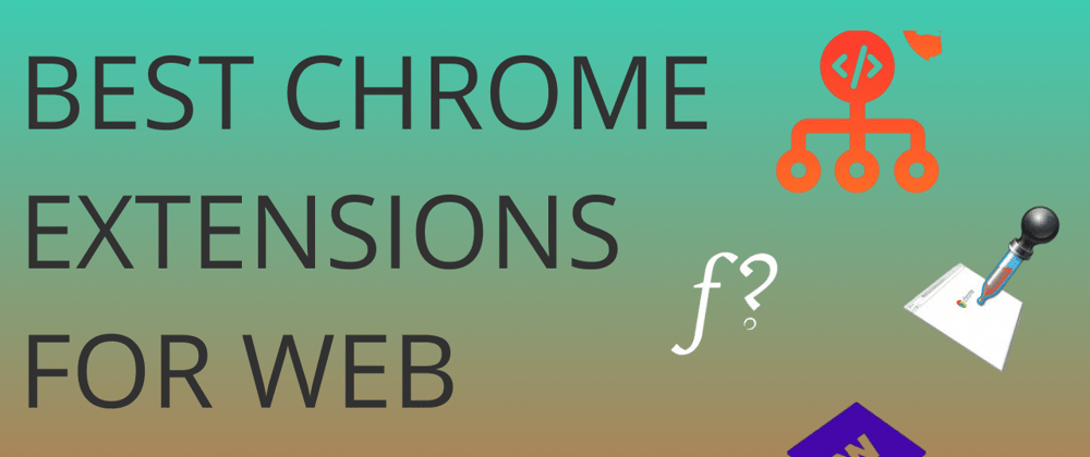 Cover image for Chrome Extensions Every Developer Should Have