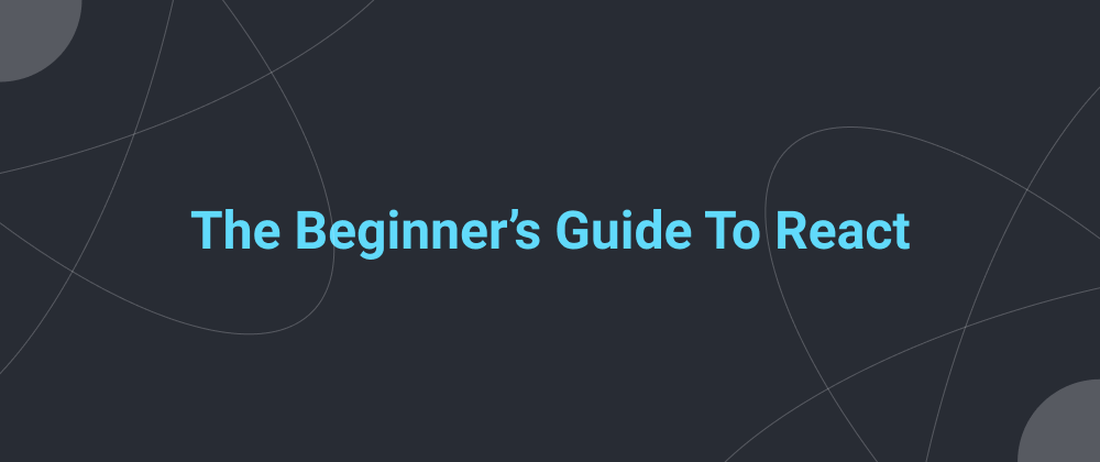 Cover image for The Beginner's Guide To React: JSX