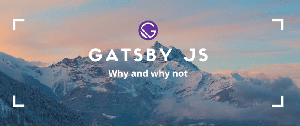 Cover image for Why you should use GatsbyJs and when not to use it