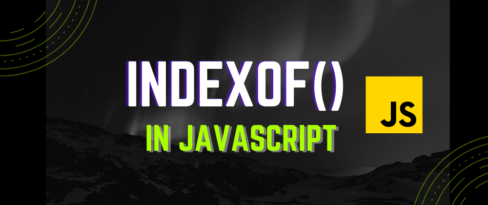 Cover image for What is indexOf() in JavaScript?