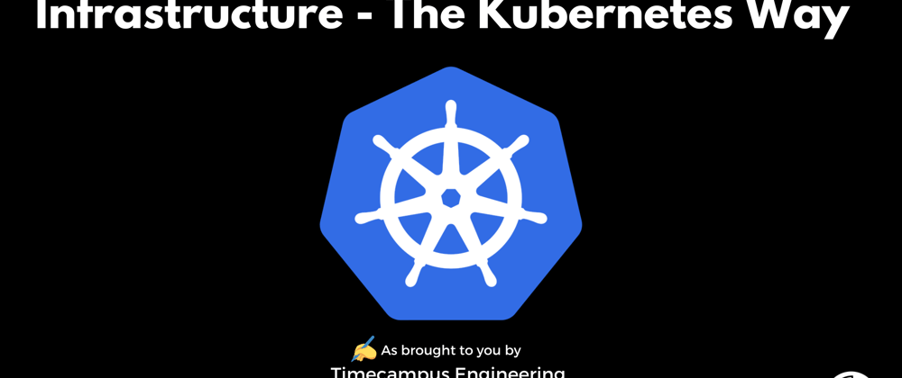 Cover image for Infrastructure Engineering - The Kubernetes Way