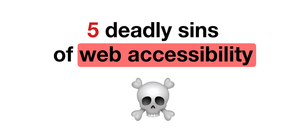 Cover image for 5 deadly sins of web accessibility