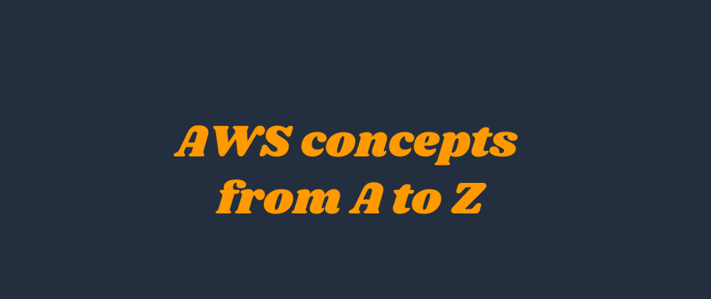 Cover image for AWS concepts from A to Z