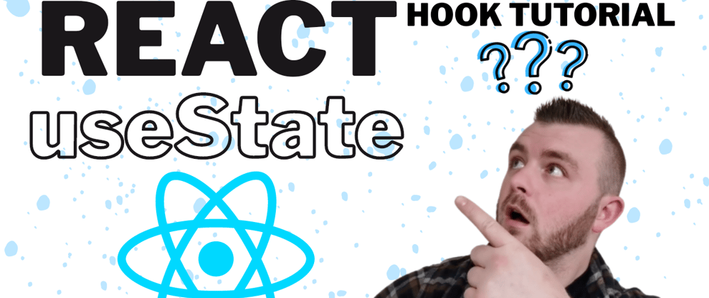 Cover image for React Hooks useState tutorial in 10 minutes