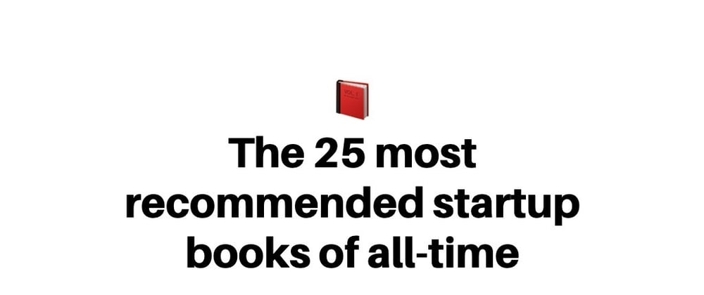 Cover image for The 25 most recommended startup books of all time