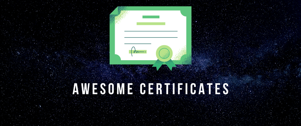 Cover image for 100+ Free Awesome Certificates to Earn