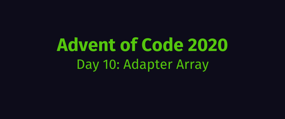 Cover image for Advent of Code 2020 Solution Megathread - Day 10: Adapter Array