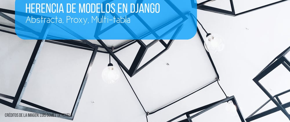Cover image for Tipos de herencia en modelos de Django