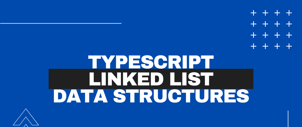 Cover image for Typescript Data Structures: Linked List
