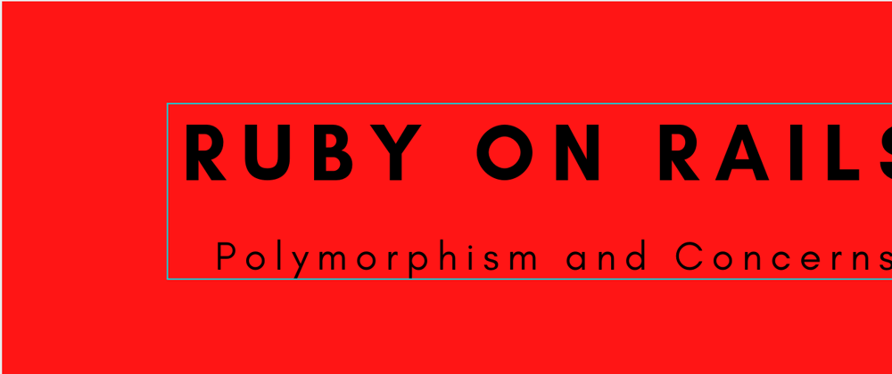 Cover image for Postal address, reusability, polymorphism and concerns in Ruby on Rails