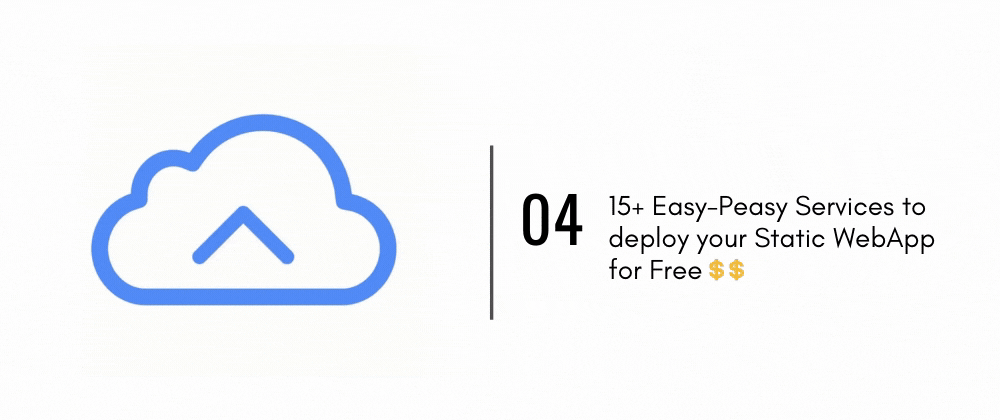 Cover image for 15+ Easy-Peasy Services to deploy your Static WebApp for Free 🤑