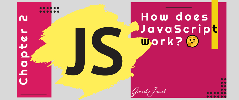 Cover image for How does JavaScript work? 🤔