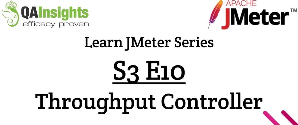 Cover image for S3E10 Learn JMeter Series - Throughput Controller