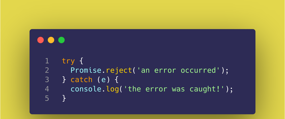Cover image for JS Test #9: Promise.reject + try/catch