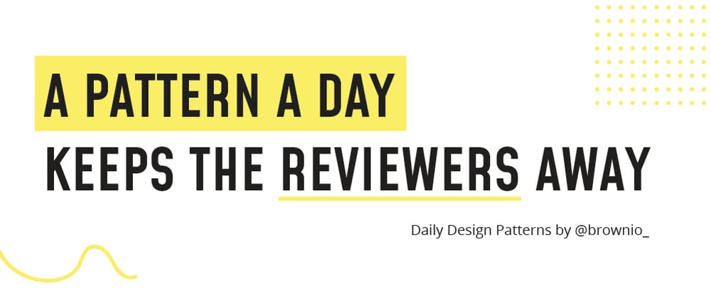 Cover image for A pattern a day keeps the reviewers away - [Day 0] - What are the design patterns?