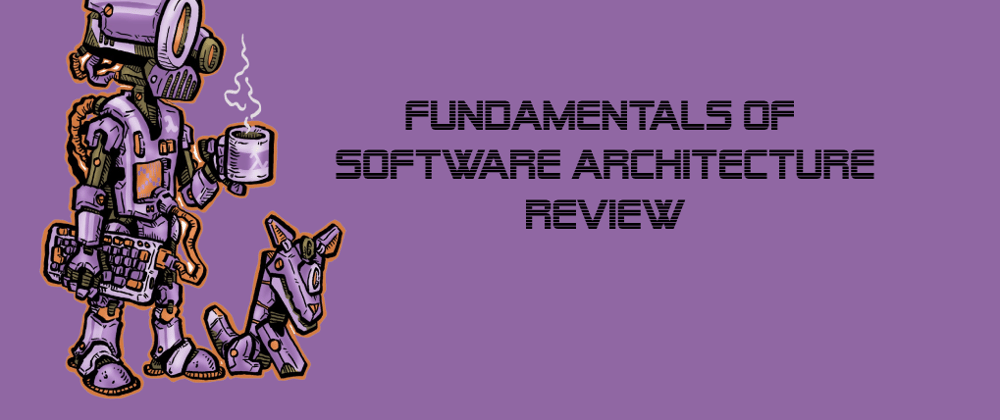 Cover image for Fundamentals of software architecture - review 