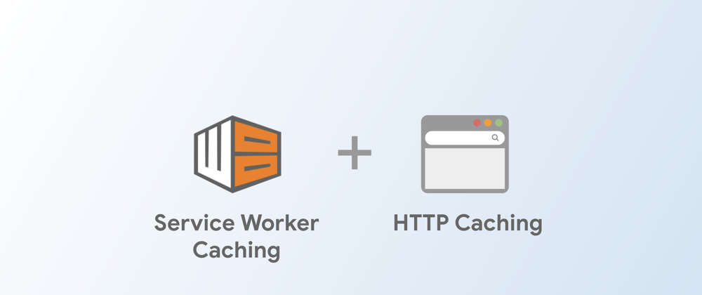 Cover image for Service Worker Caching and HTTP Caching
