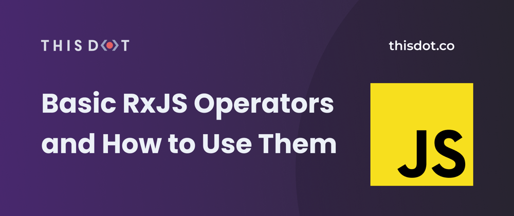 Basic RxJS Operators and How To Use Them