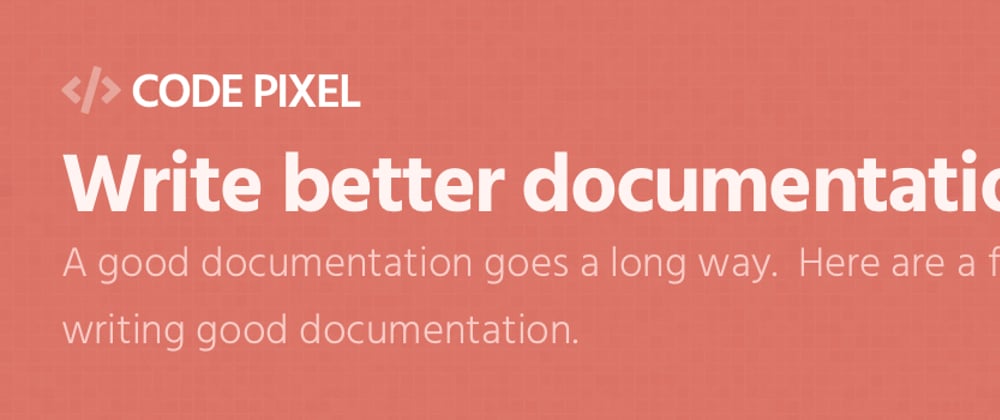 Cover image for Code Pixel - Write better documentation