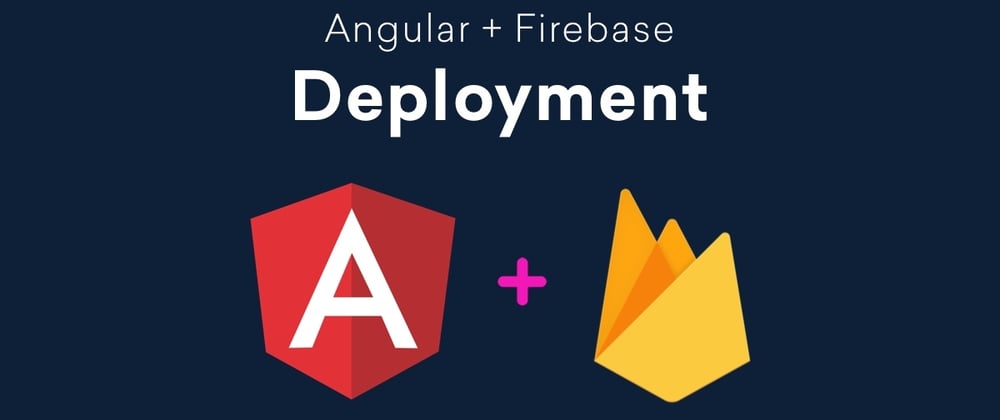 Cover image for Deploying your Angular App to Firebase