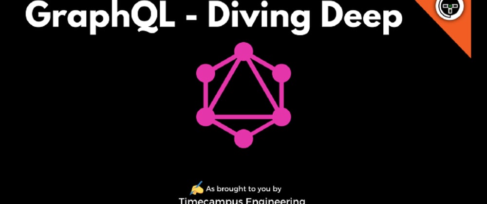 Cover image for GraphQL - Diving Deep