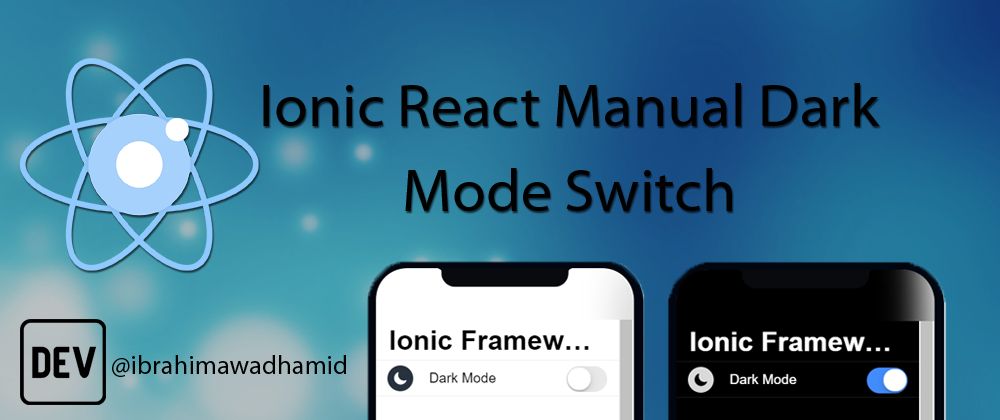 Cover image for Ionic React Manual Dark Mode Switch