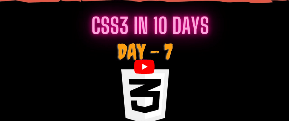 Cover image for YouTube Video | CSS3 in 10 days — Day 7