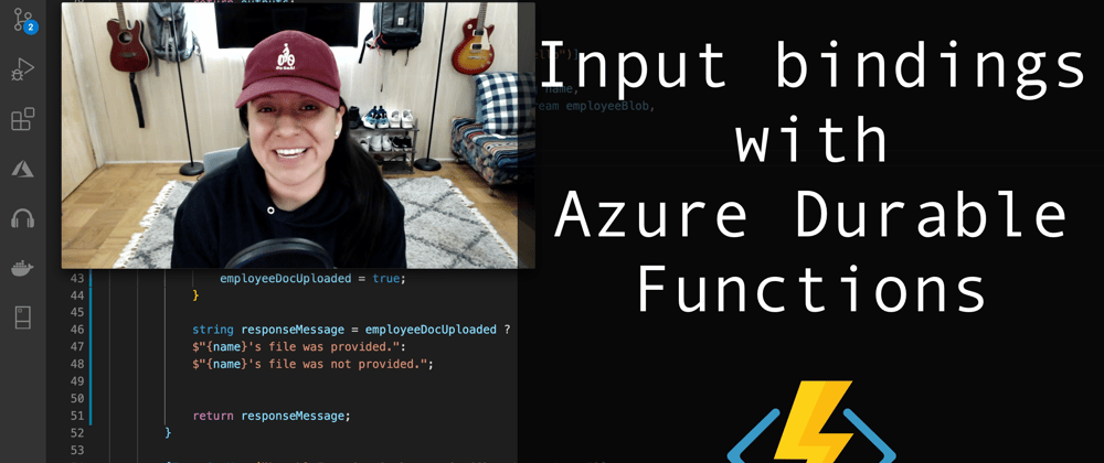 Cover image for Input bindings with Azure Durable Functions
