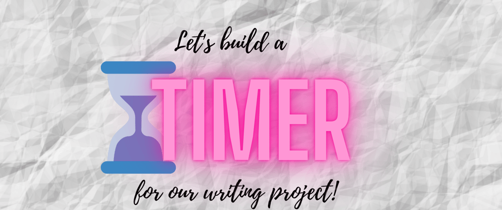 Cover image for Build a Countdown Timer for Writing