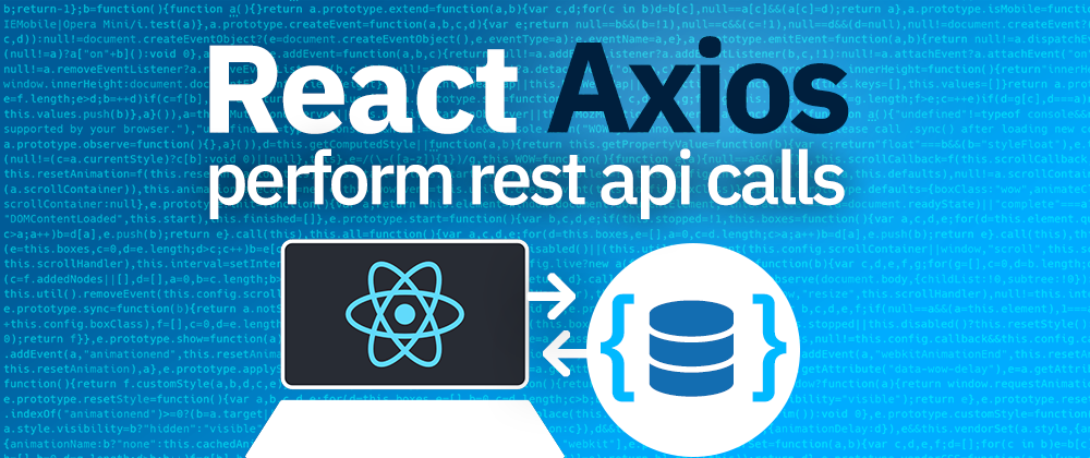 Cover image for React Axios | Tutorial for Axios with ReactJS for a REST API
