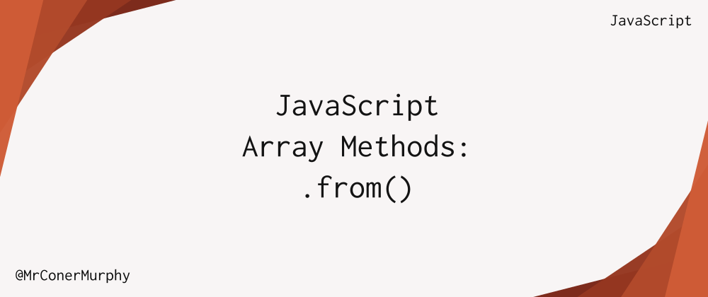 Cover image for JavaScript Array Methods: Array.from()