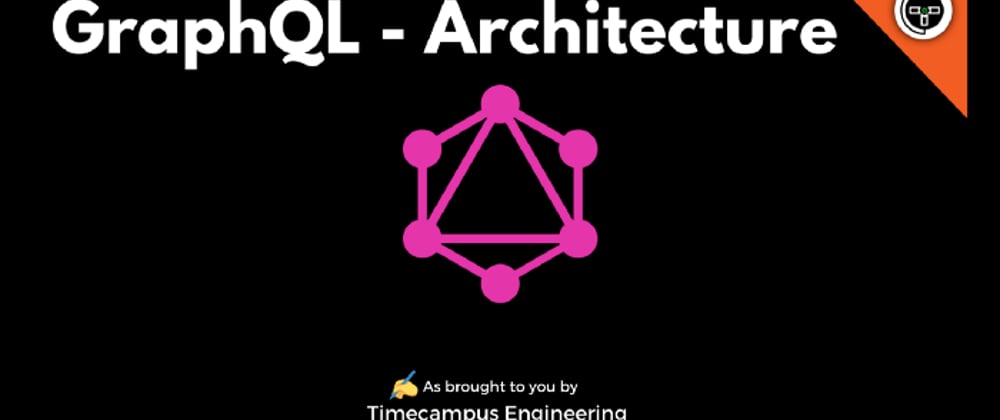 Cover image for GraphQL - Usecase and Architecture