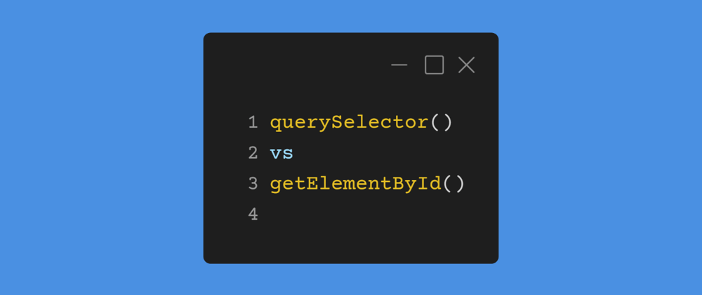 Cover image for Diferenças entre querySelector() e getElementById()