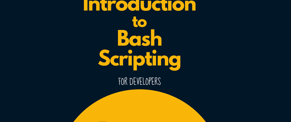 Cover image for Introduction to Bash Scripting - A DO Hackathon Submission