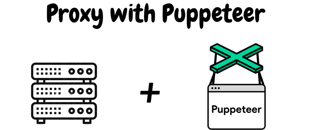 Cover image for Use a proxy with Puppeteer