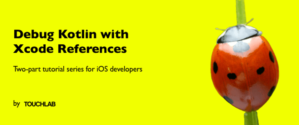 Cover image for Debug Kotlin with Xcode References