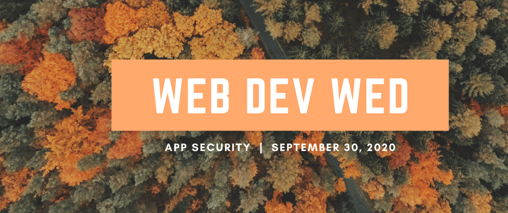 Cover image for Web Dev Wednesday: App Security