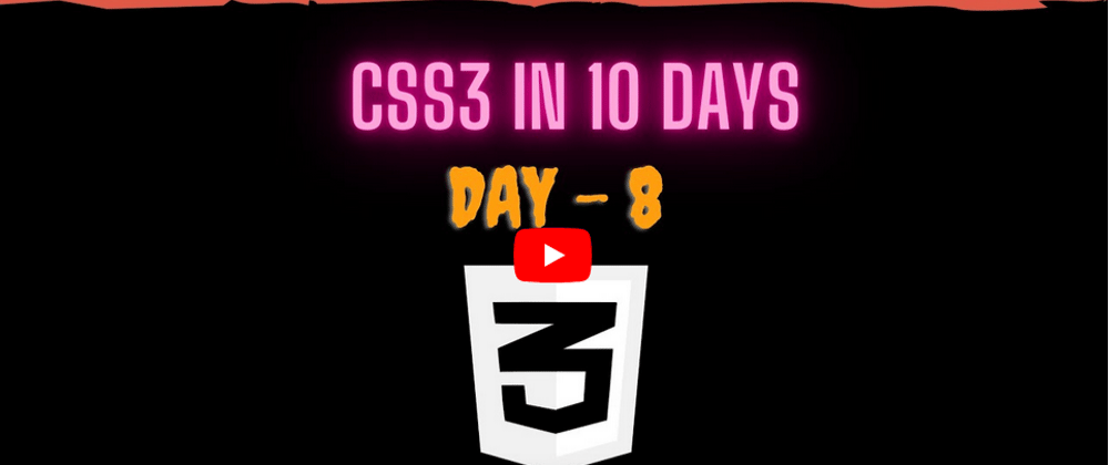 Cover image for YouTube Video | CSS3 in 10 days — Day 8