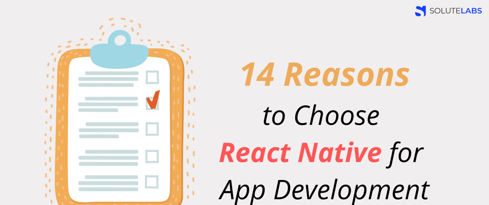 Cover image for 14 Reasons to Choose React Native for App Development